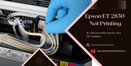 Why is My Epson ET 2850 not Printing? DIY Solution