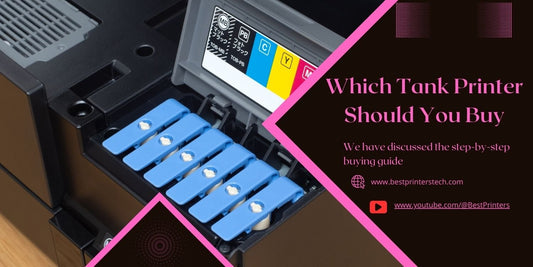 Which Tank Printer Should You Buy: A Complete Guide